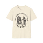 This Meeting Could Have Been an Edict T-Shirt