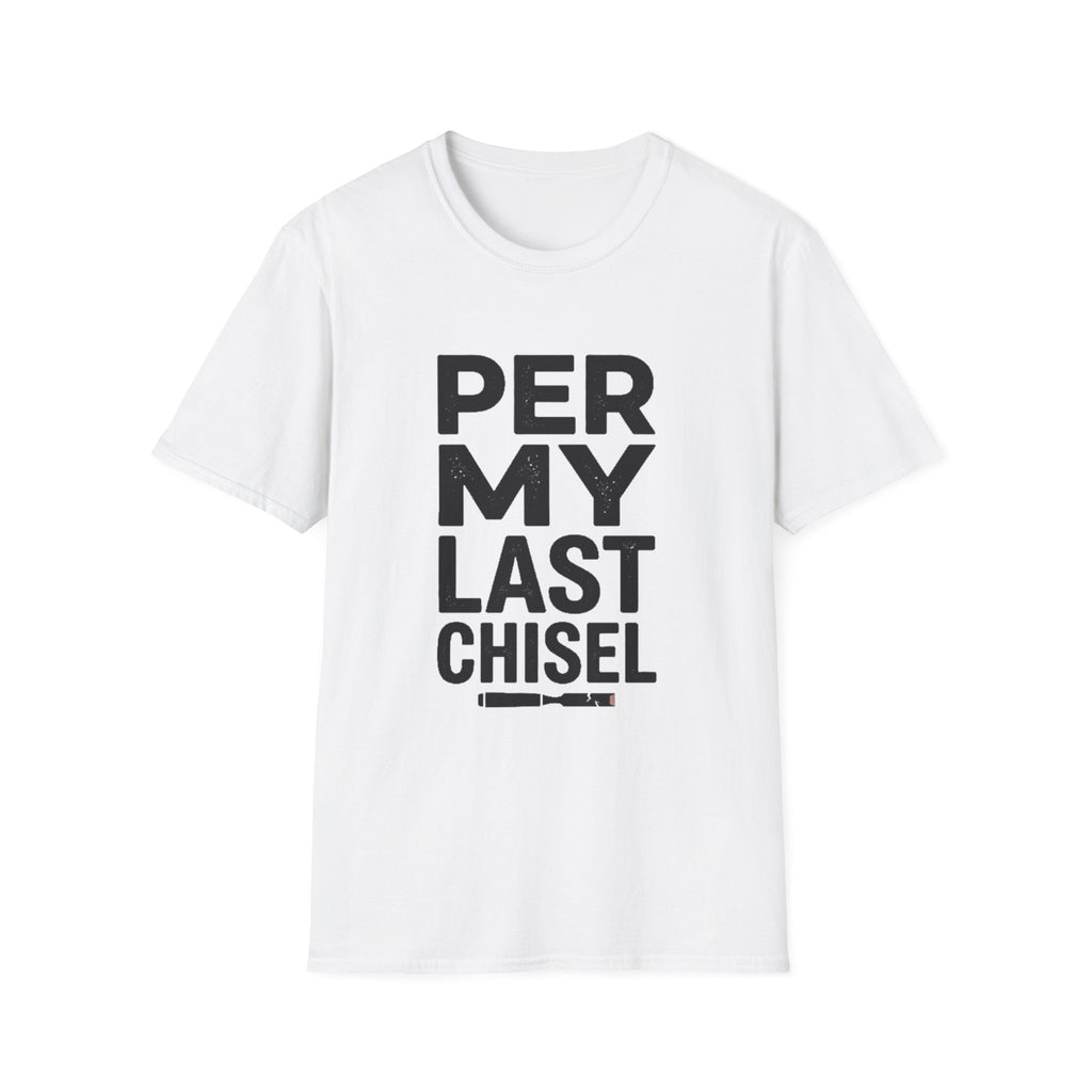 Per My Last Chisel T-Shirt