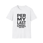 Per My Last Chisel T-Shirt
