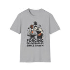 Forging Deliverables Since Dawn T-Shirt