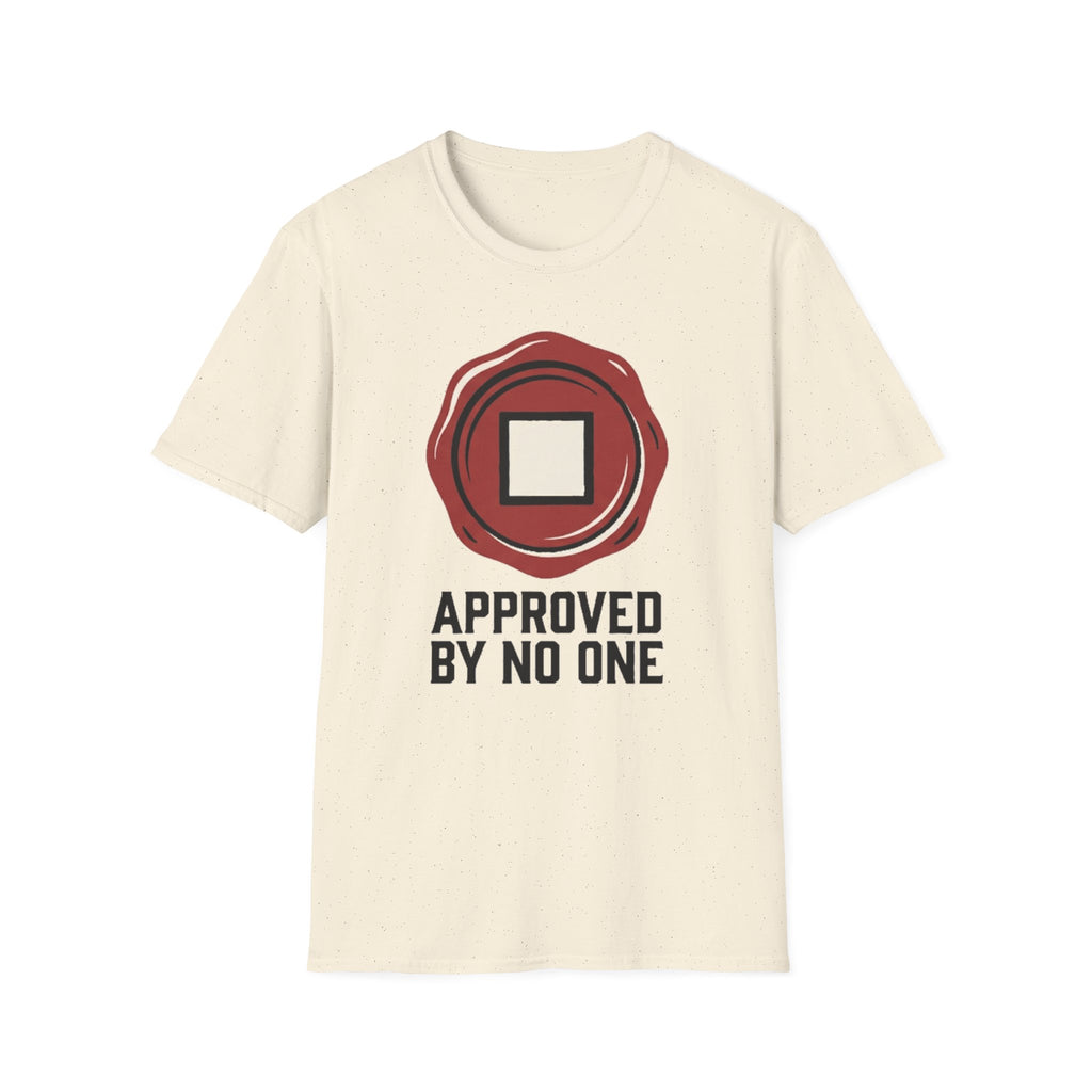Approved By No One T-Shirt