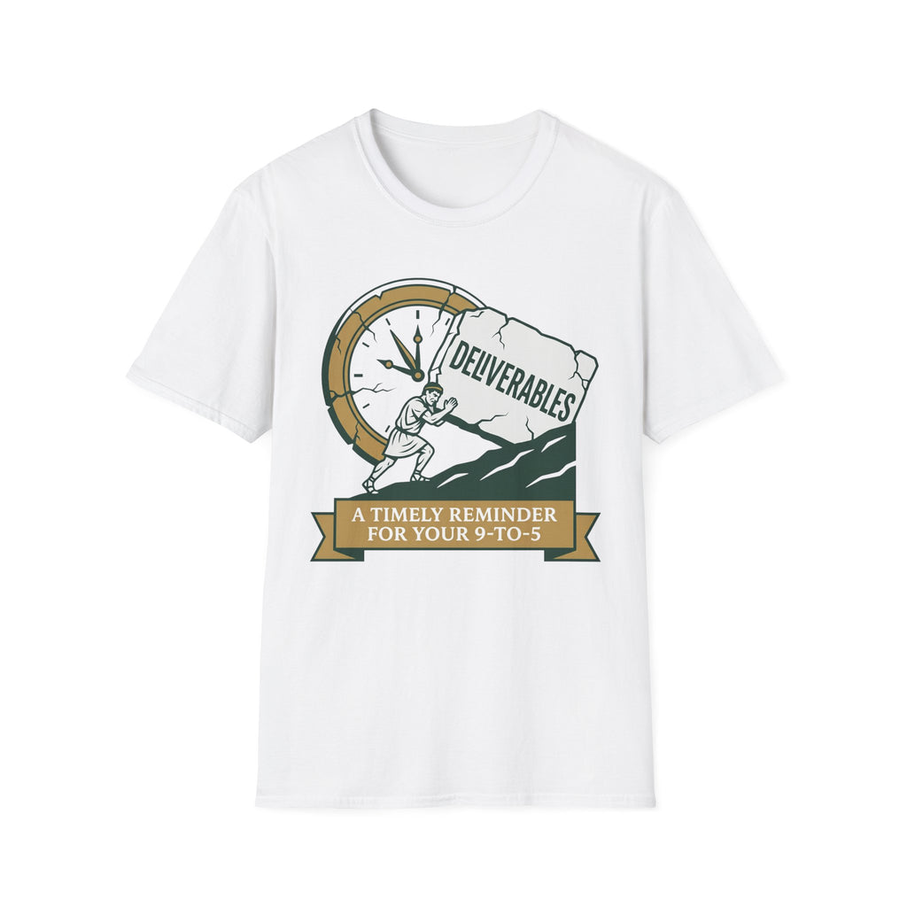 Deliverables A Timely Reminder T-Shirt