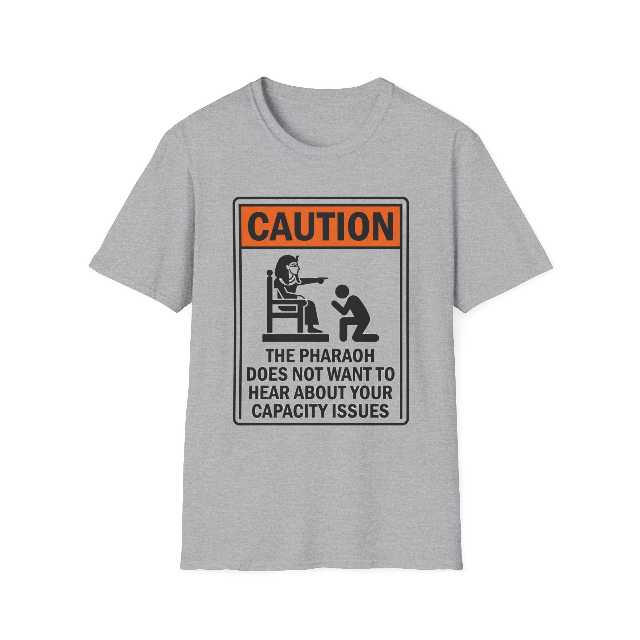 CAUTION the Pharaoh T-Shirt