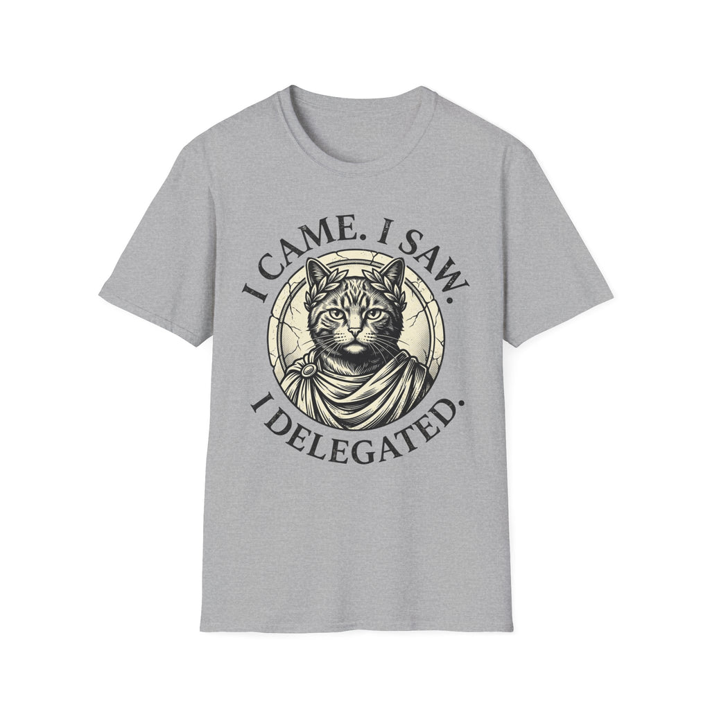 I Came. I Saw. I Delegated. T-Shirt