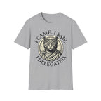I Came. I Saw. I Delegated. T-Shirt