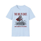 The Die Is Cast T-Shirt