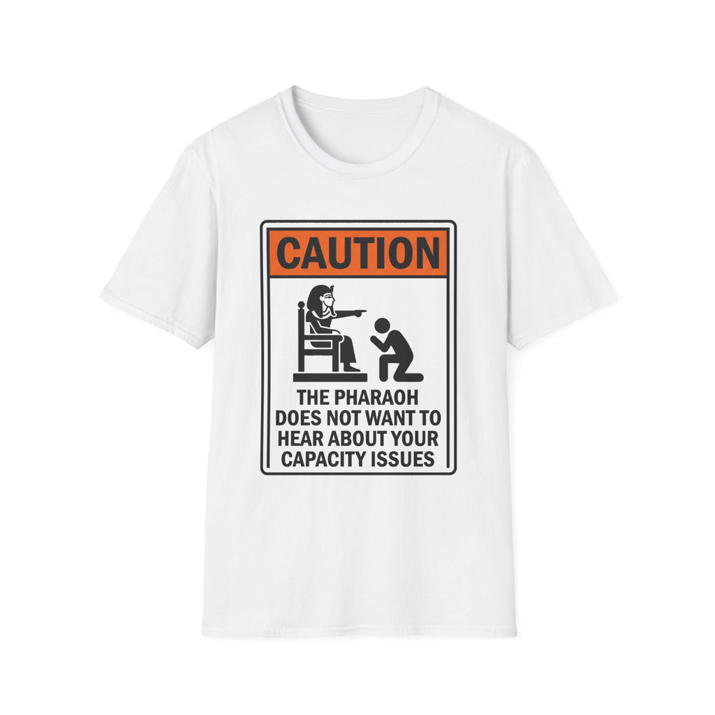 CAUTION the Pharaoh T-Shirt