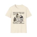 When the Noble Plan T-Shirt