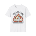 This is Fine. T-Shirt