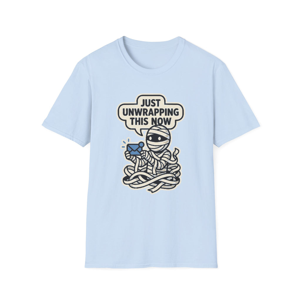 Just Unwrapping this Now T-Shirt
