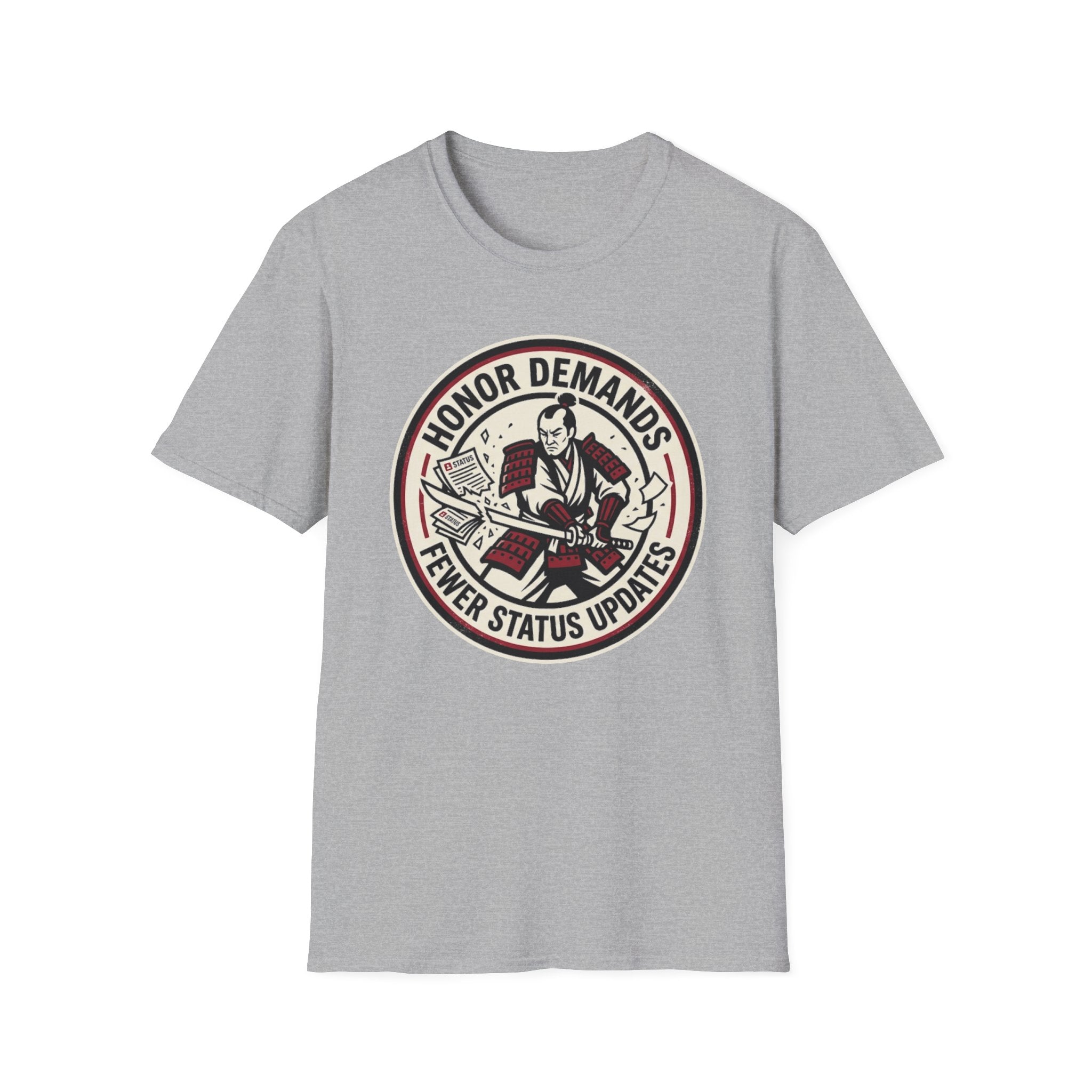 Honor Demands Fewer Status Updates T-Shirt