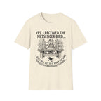 Yes I Recieved the Messenger Bird T-Shirt