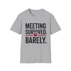 Meeting Survived. Barely. T-Shirt