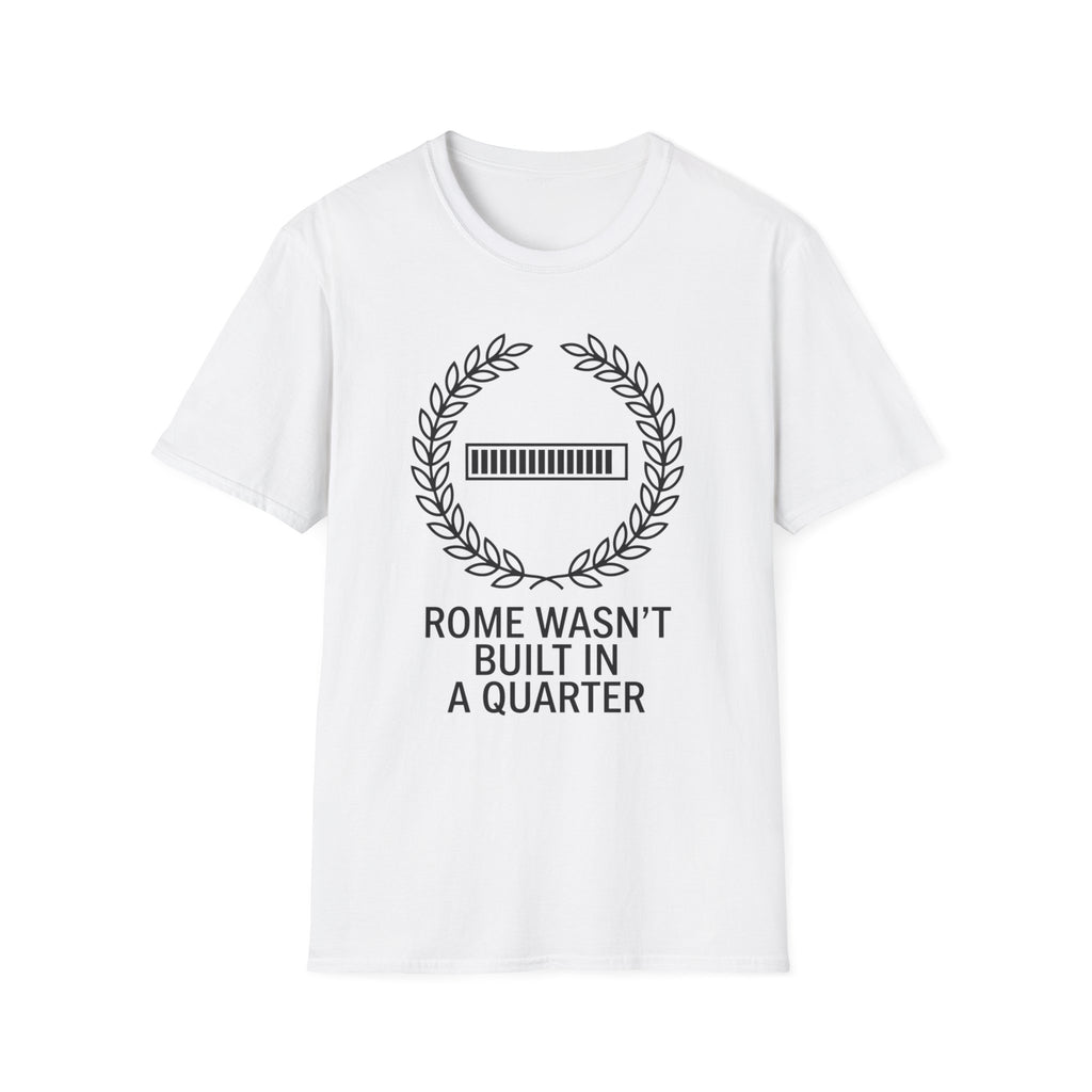 Rome Wasn't Built in a Quarter T-Shirt