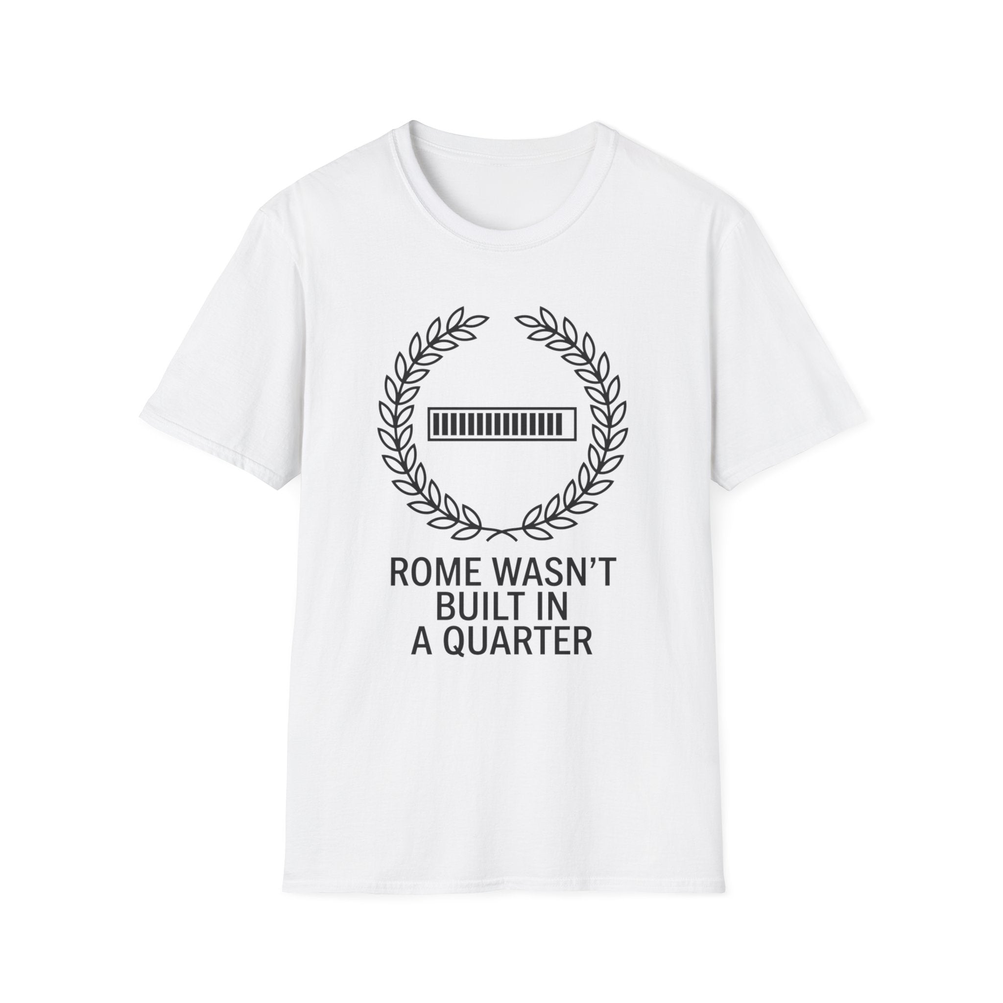 Rome Wasn't Built in a Quarter T-Shirt