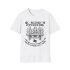 Yes I Recieved the Messenger Bird T-Shirt