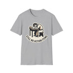 Still No Action Items T-Shirt