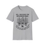 Yes I Recieved the Messenger Bird T-Shirt