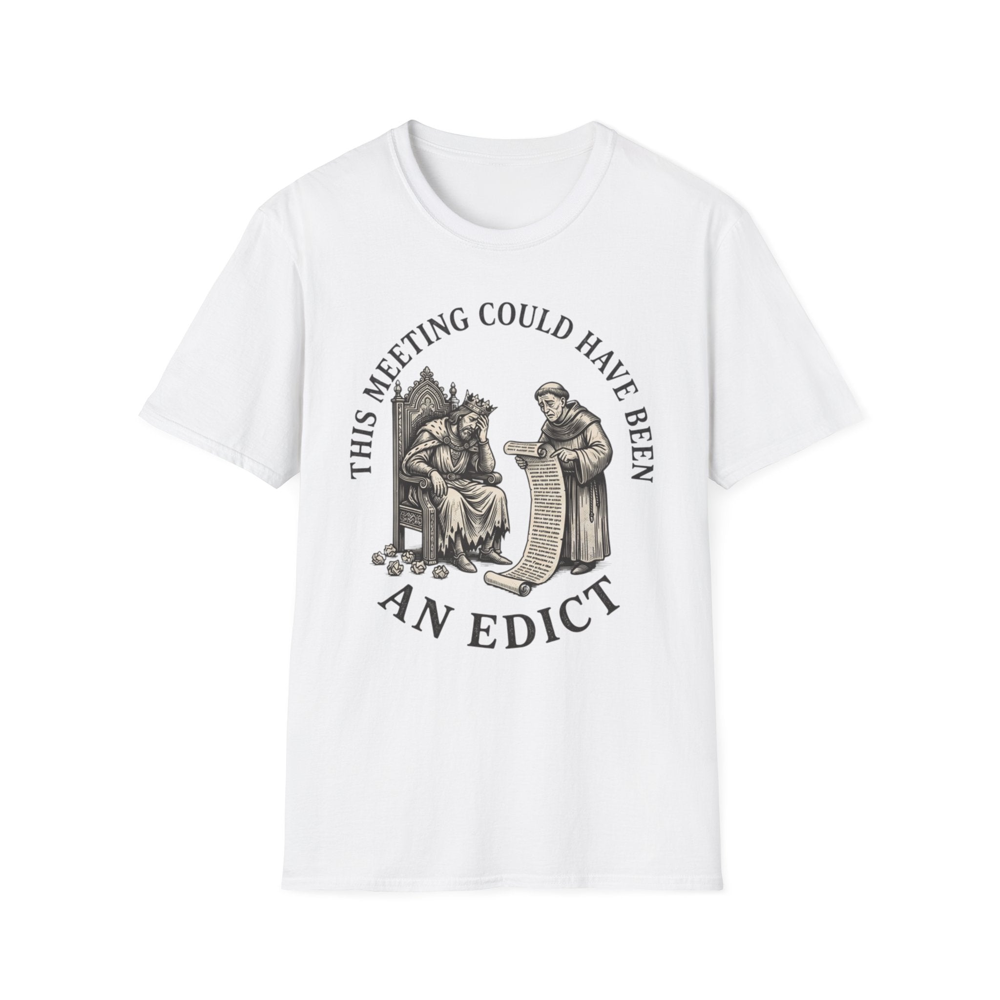 This Meeting Could Have Been an Edict T-Shirt