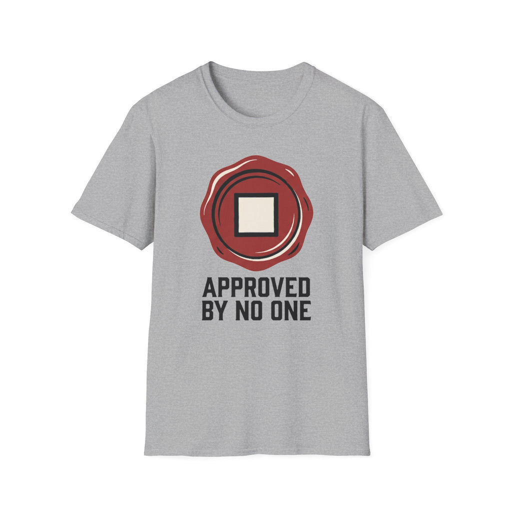 Approved By No One T-Shirt
