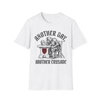 Another Day Another Crusade T-Shirt