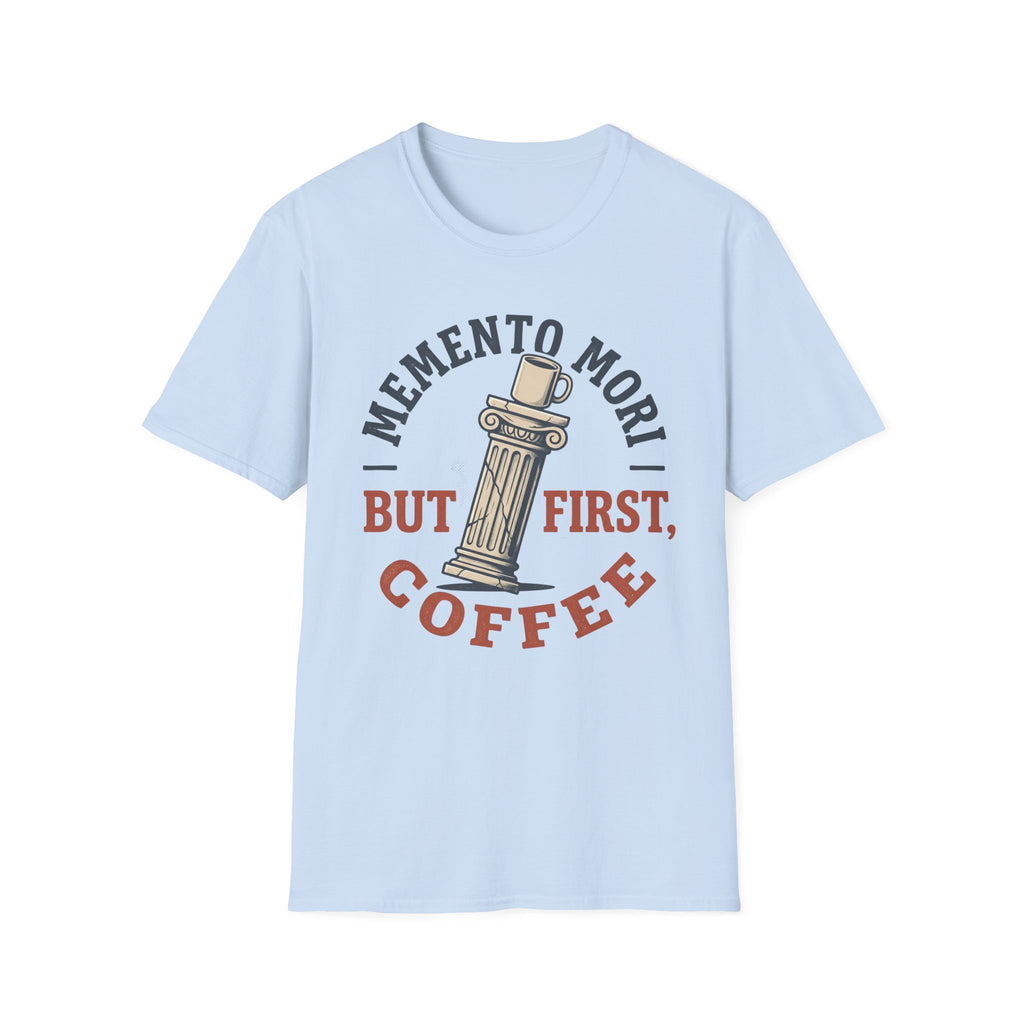Memento Mori But First Coffee T-Shirt