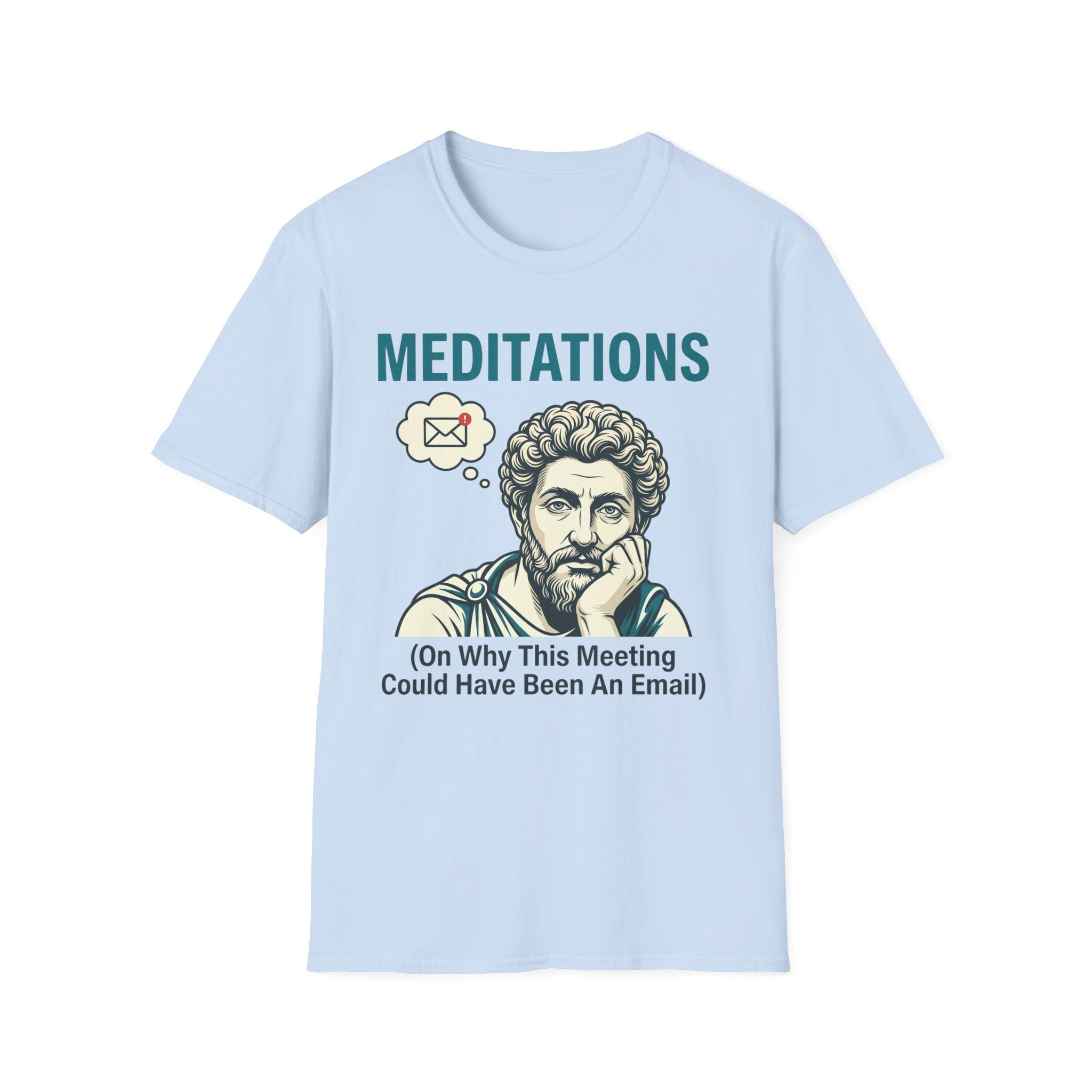 Meditations on Why this Meeting Could Have Been an Email T-Shirt