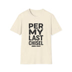 Per My Last Chisel T-Shirt