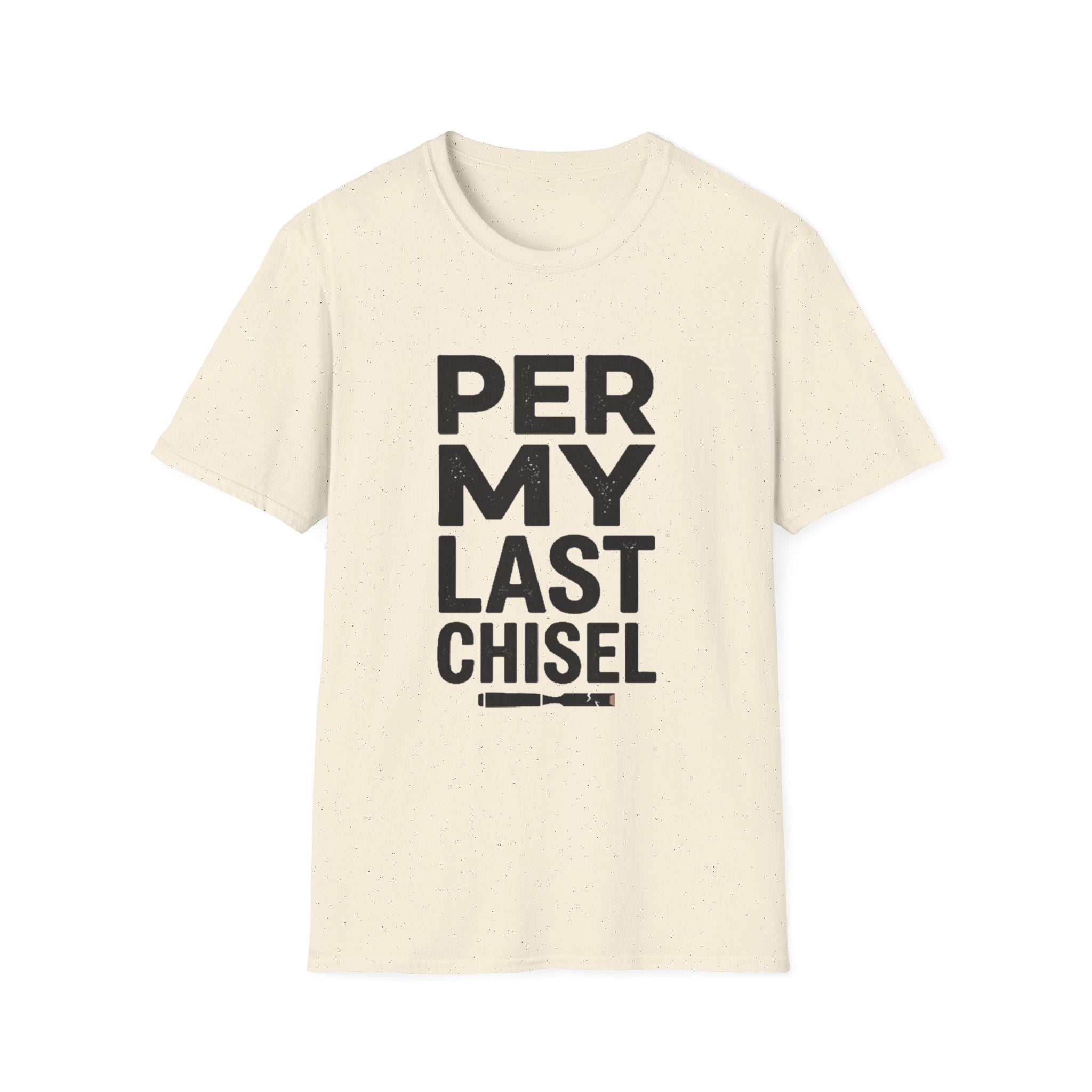 Per My Last Chisel T-Shirt