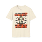 You Have Power Over Your Mind Not the 9AM All-Hands T-Shirt