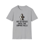 Out of Office Until the Empire Falls T-Shirt