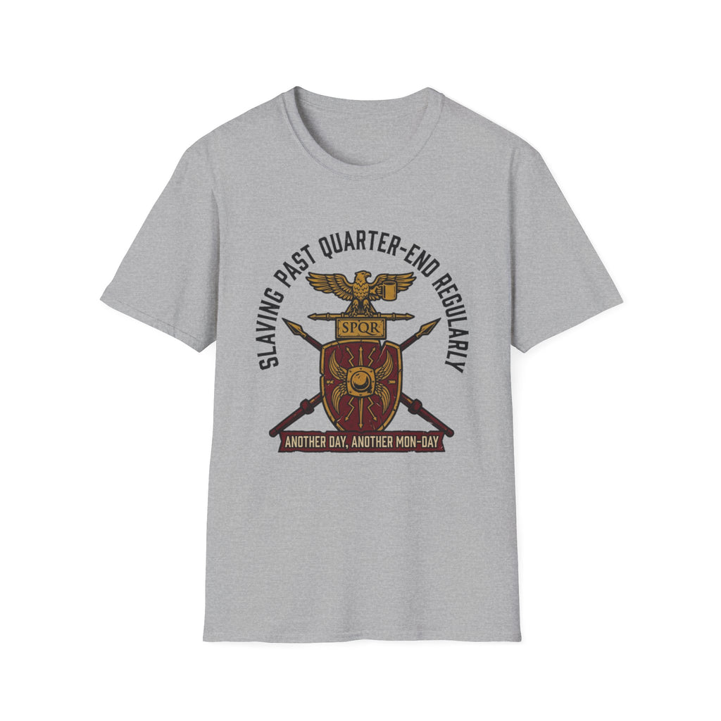 Slaving Past Quarter-End Regularly T-Shirt