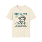 Meditations on Why this Meeting Could Have Been an Email T-Shirt