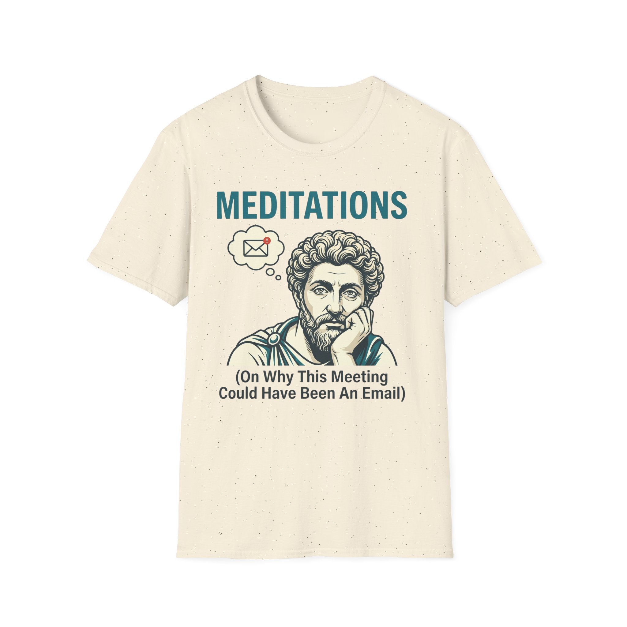 Meditations on Why this Meeting Could Have Been an Email T-Shirt