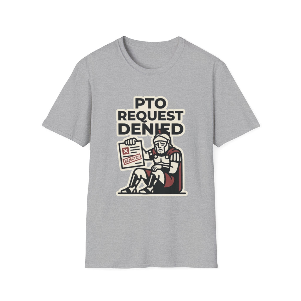 PTO Request Denied T-Shirt