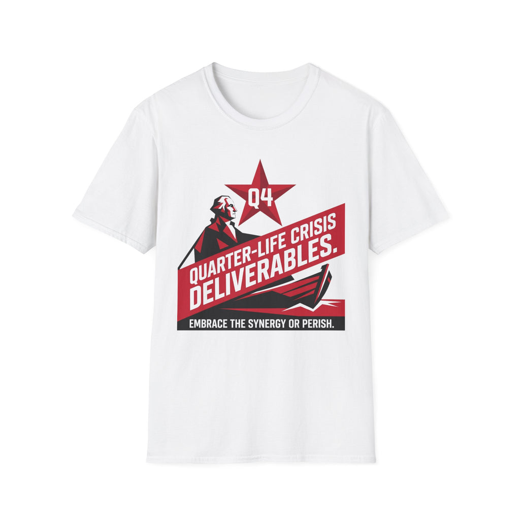 Quarter-Life Crisis Deliverables T-Shirt