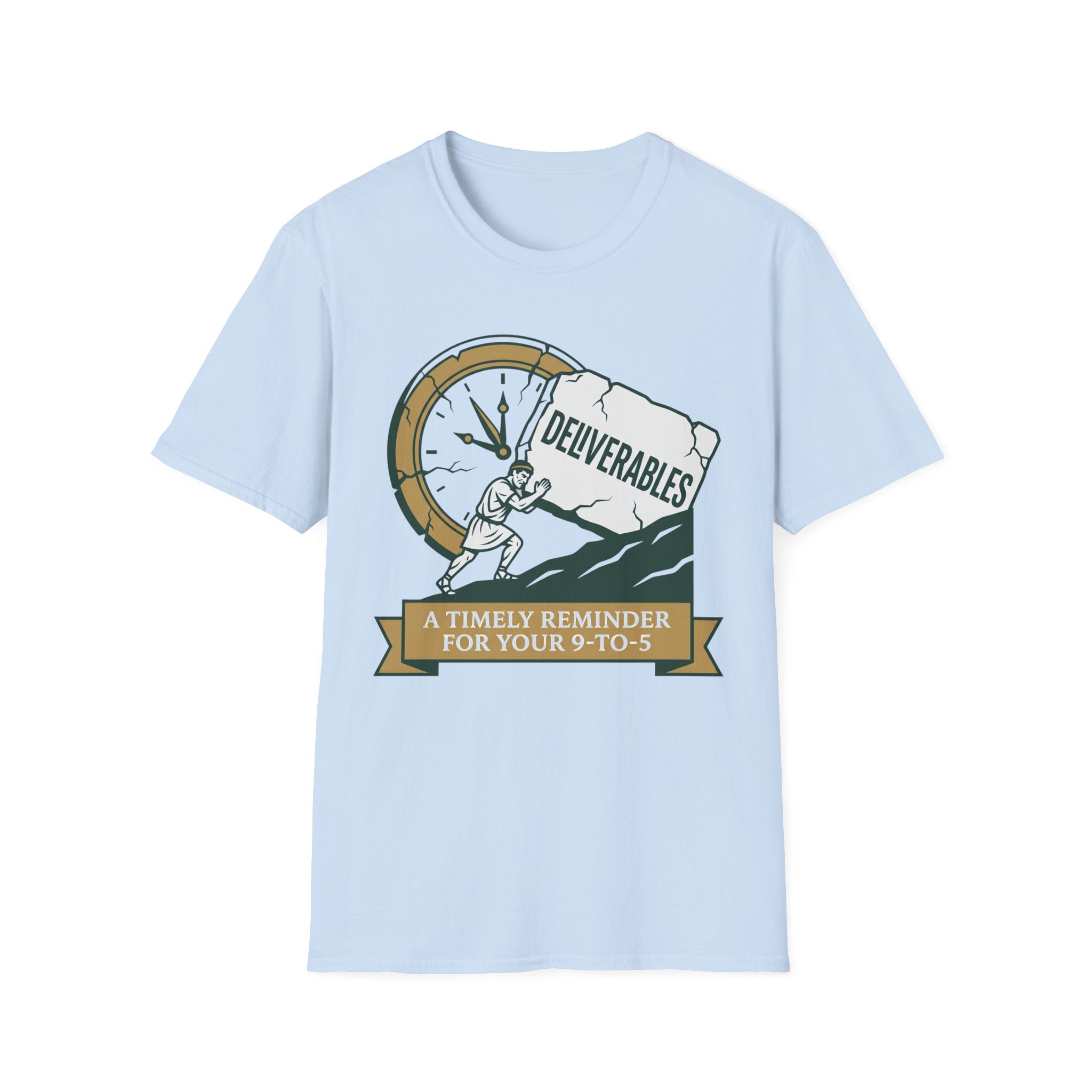 Deliverables A Timely Reminder T-Shirt