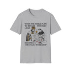 When the Noble Plan T-Shirt