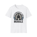 Historically Low Morale T-Shirt
