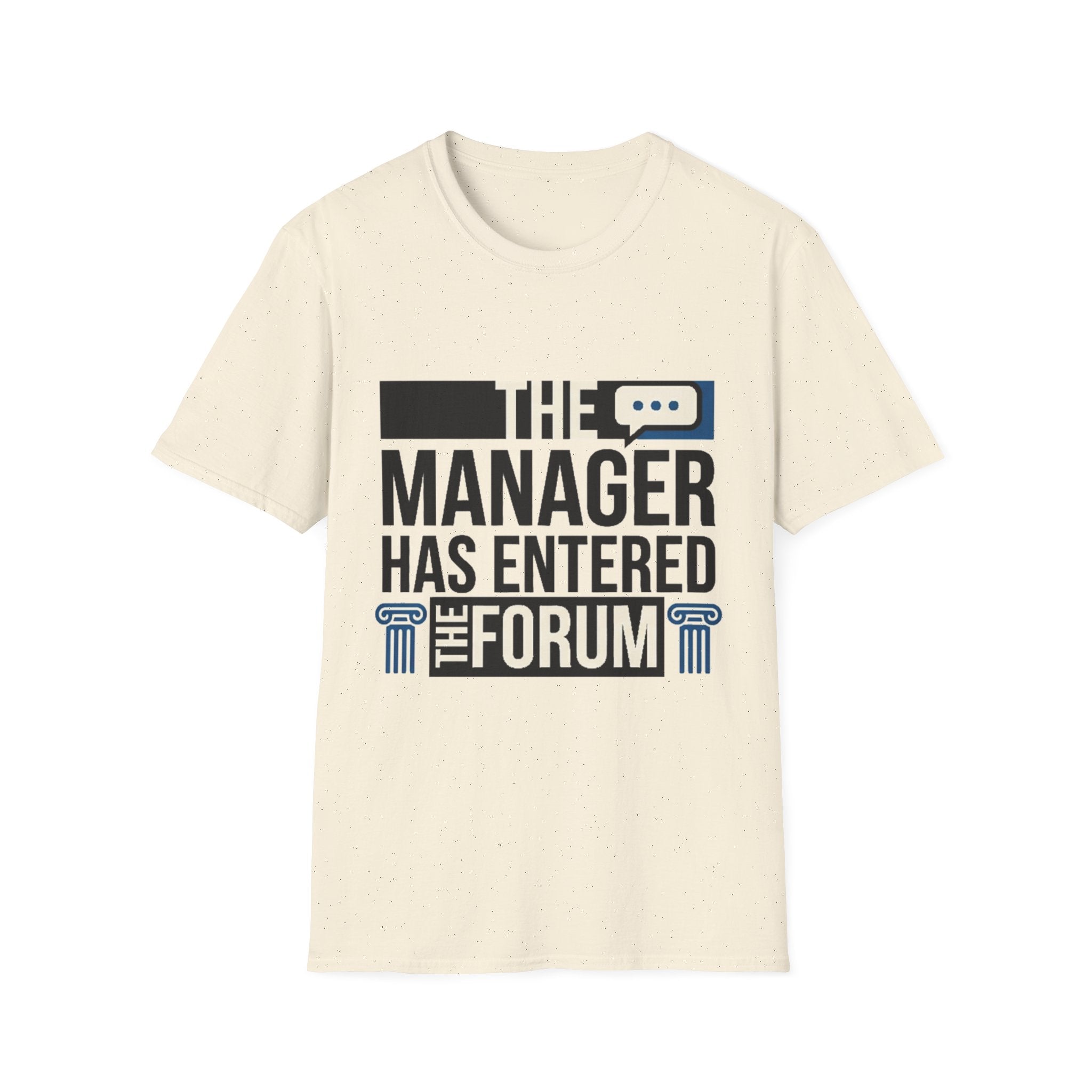 The Manager Has Entered the Forum T-Shirt