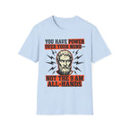 You Have Power Over Your Mind Not the 9AM All-Hands T-Shirt