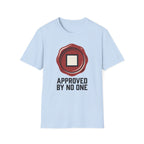 Approved By No One T-Shirt