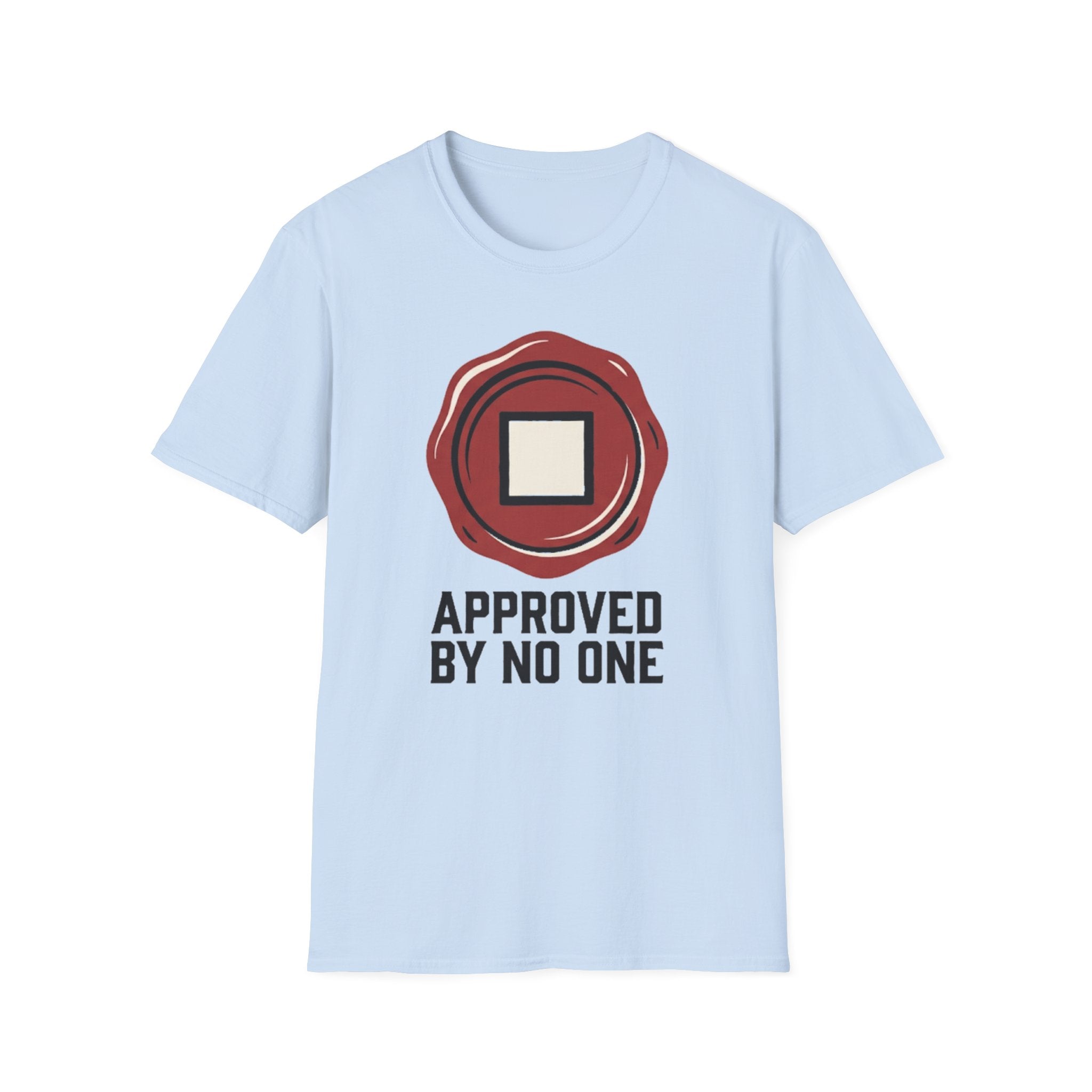 Approved By No One T-Shirt