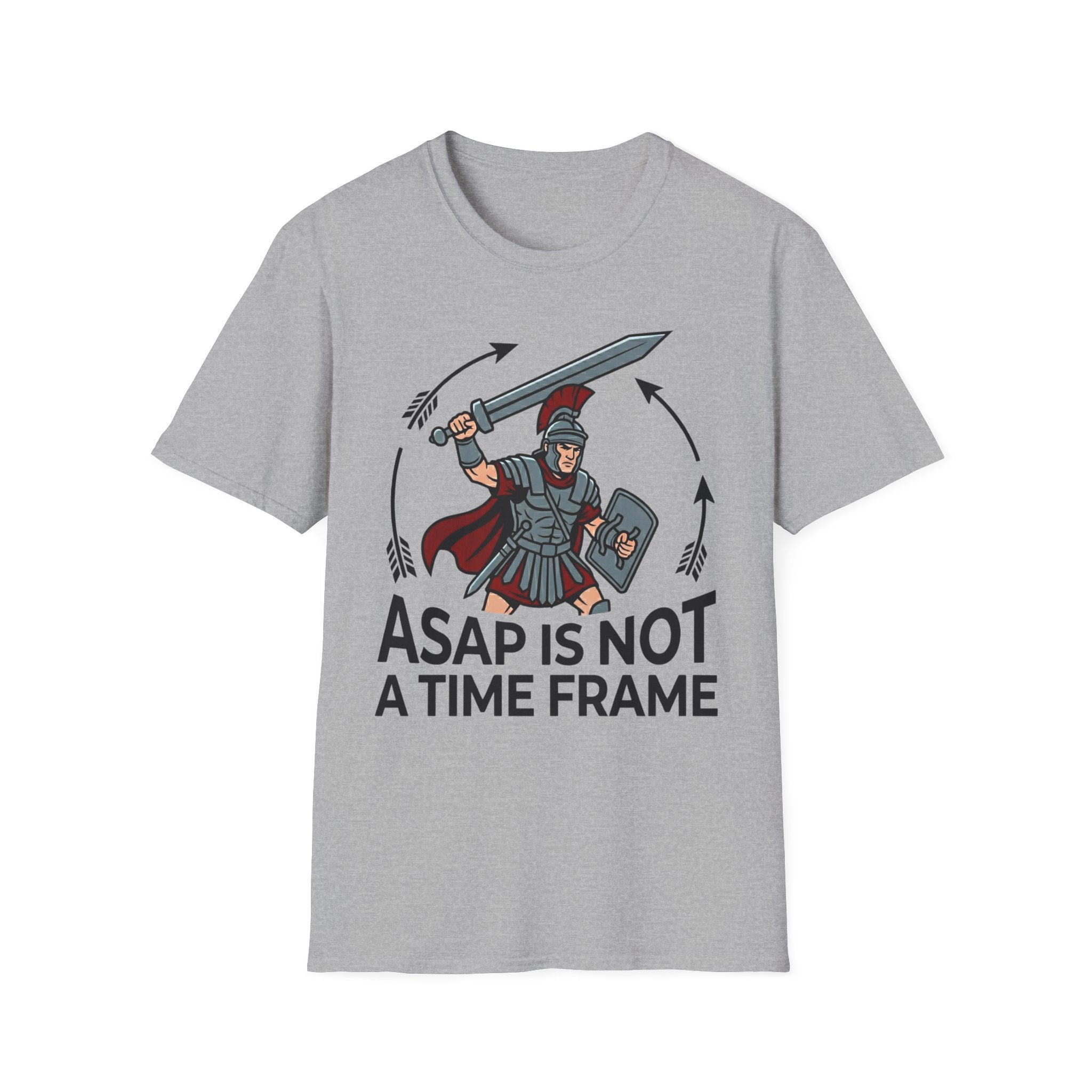 ASAP is Not a Time Frame T-Shirt