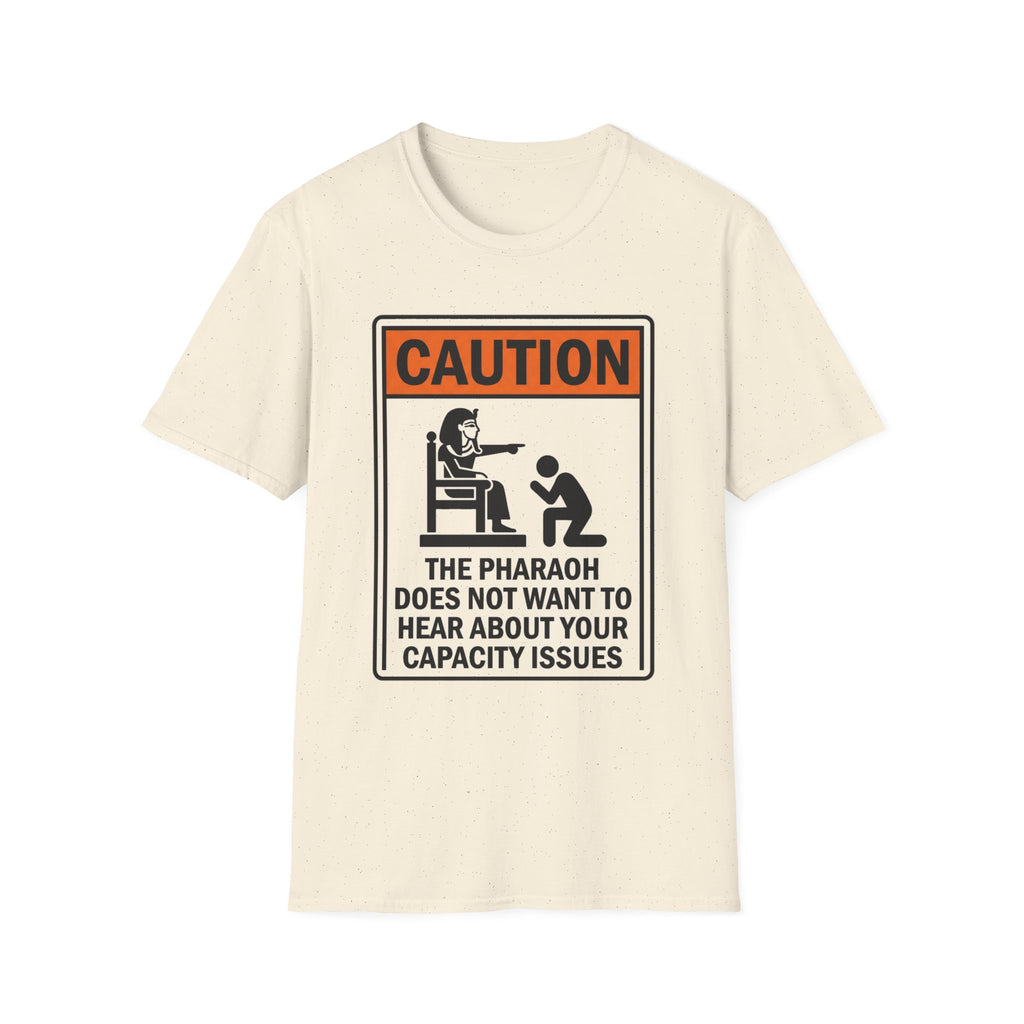 CAUTION the Pharaoh T-Shirt