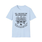 Yes I Recieved the Messenger Bird T-Shirt