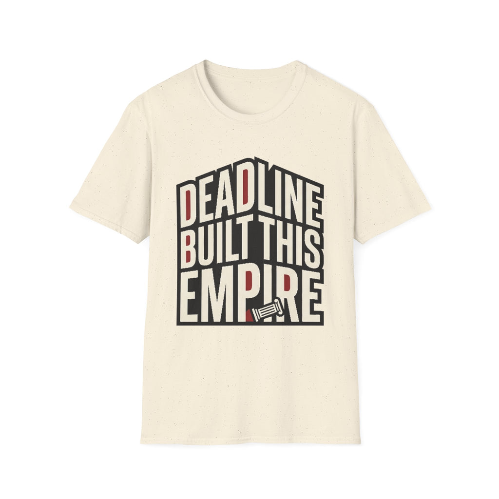 Deadline Built This Empire T-Shirt