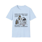 When the Noble Plan T-Shirt