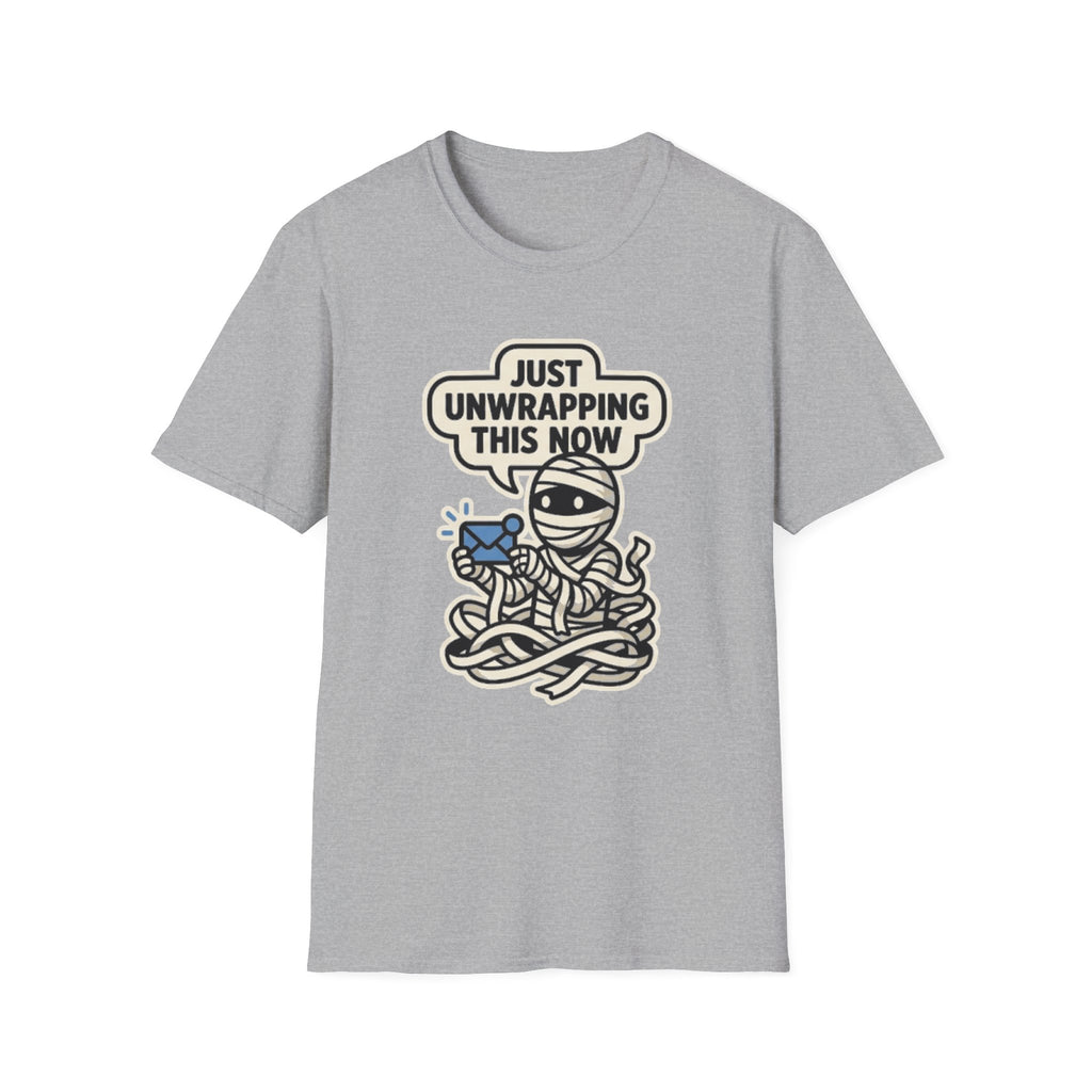 Just Unwrapping this Now T-Shirt