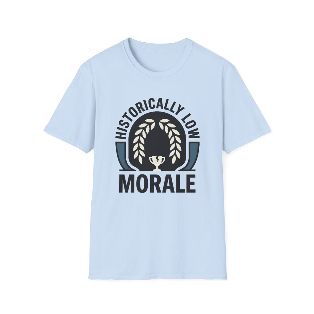 Historically Low Morale T-Shirt